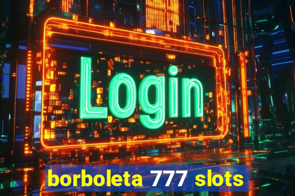 borboleta 777 slots